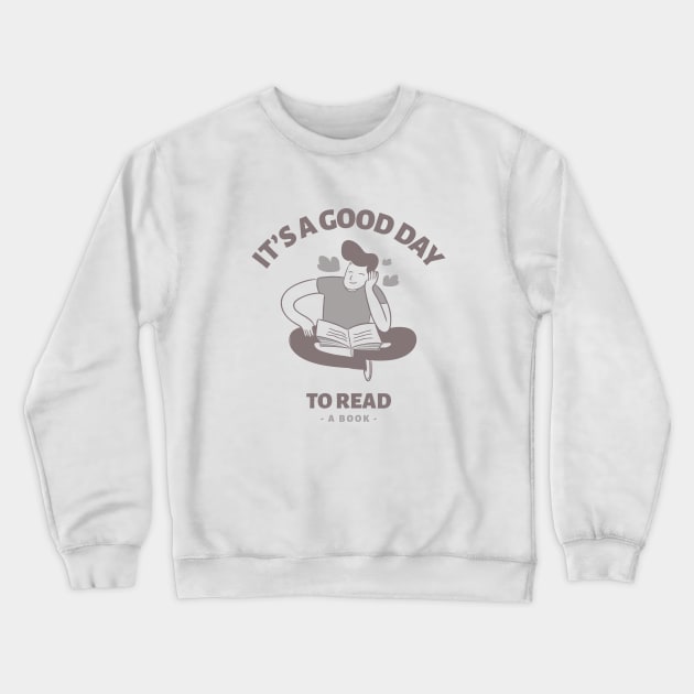 It's a good day to read a book Crewneck Sweatshirt by Kamran Sharjeel